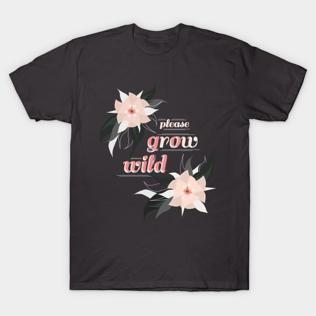 Please Grow / Go Wild T-Shirt by VollkornPopcorn
